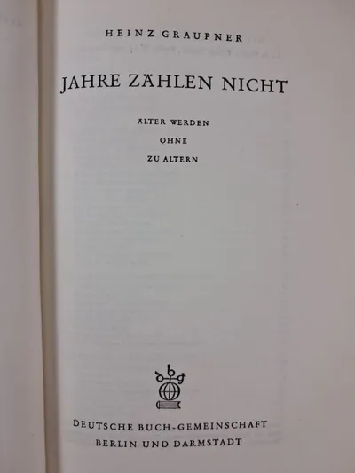 Heinz Graupner Autobiografie Alter werden ohne zu altern Deutsch