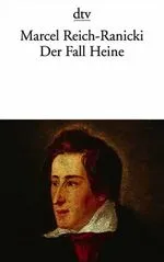 Marcel Reich-Ranicki: Der Fall Heine - Biografischer Roman Taschenbuch