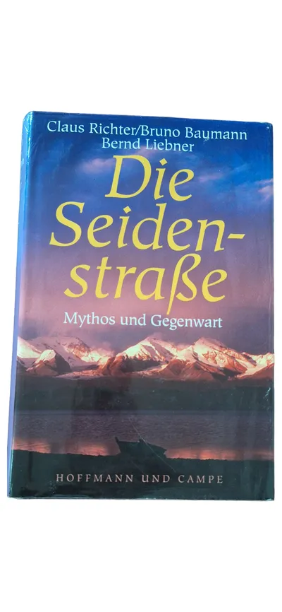 Die Seidenstraße Mythos und Gegenwart Richter Baumann Liebner Sachbuch