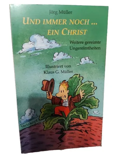 Und immer noch ... ein Christ - Jörg Müller Humorbuch gereimte Ungereimtheiten