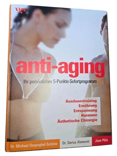 Anti-Aging Ratgeber Despeghel-Schöne: 5-Punkte-Programm Gesundheit Ernährung