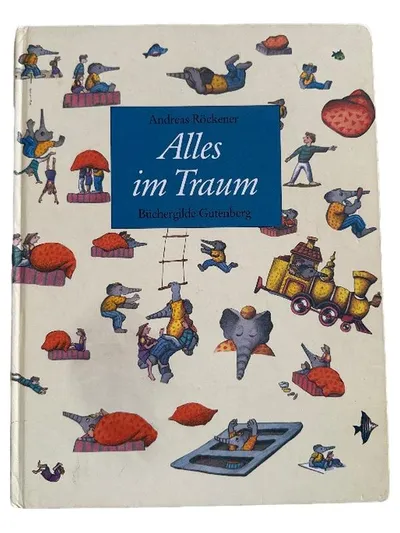 Alles im Traum - Andreas Röckener | Kinderbuch Büchergilde Gutenberg