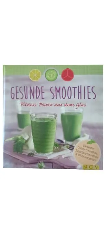 Gesunde Smoothies Fitness-Power aus dem Glas Kochbuch NGV Grüne Smoothies