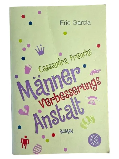 Cassandra Frenchs Männerverbesserungsanstalt Eric Garcia Roman Fischer