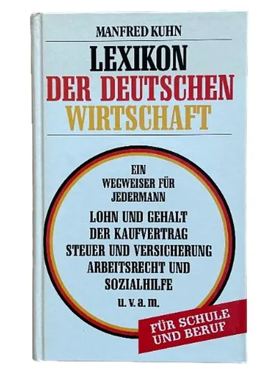 Lexikon der Deutschen Wirtschaft - Manfred Kuhn Fachbuch Schule Beruf