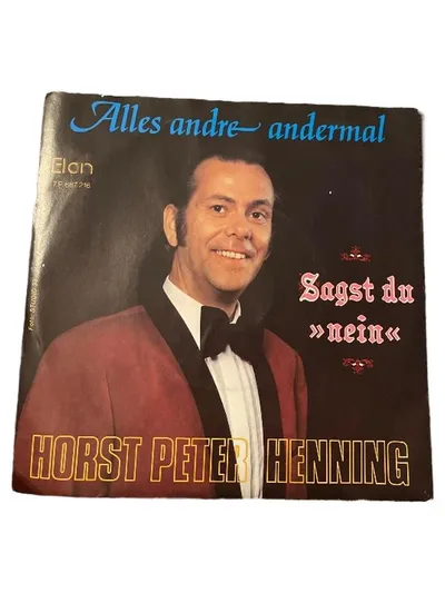 Horst Peter Henning - Alles andre andermal / Sagst du nein Vinyl Single Elan