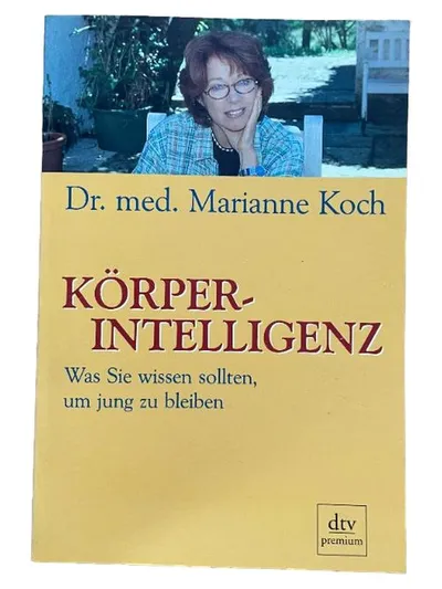 Körper-Intelligenz Dr. med. Marianne Koch Ratgeber Gesundheit jung bleiben dtv