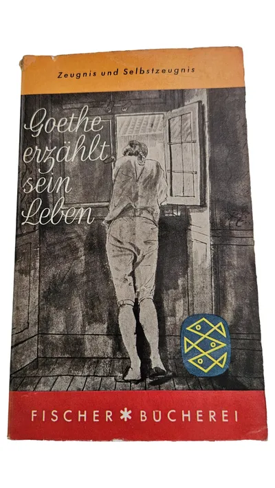 Goethe erzählt sein Leben - Fischer Bücherei Autobiografie Klassiker