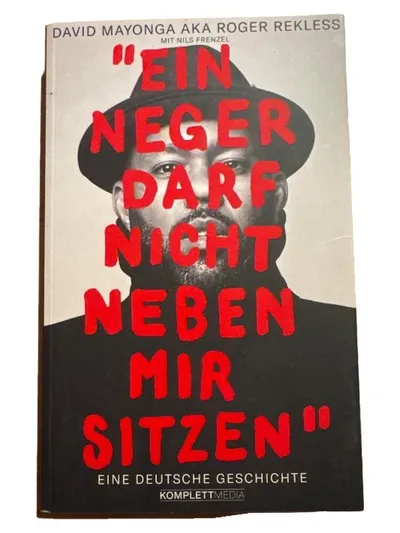 Ein Neger darf nicht neben mir sitzen - David Mayonga Roger Rekless