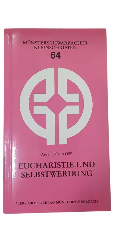 Anselm Grün Eucharistie Selbstwerdung Taschenbuch Religionsbuch Deutsch