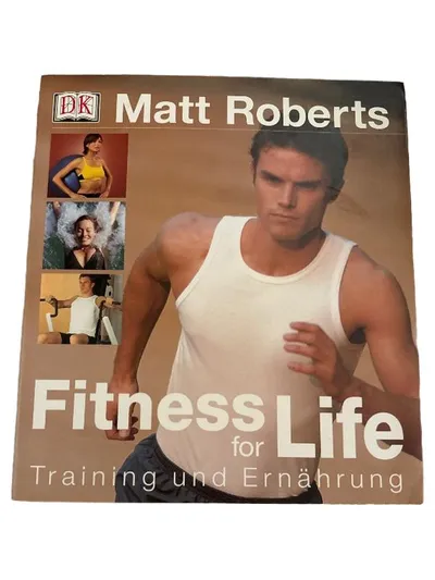 Matt Roberts Fitness for Life Training und Ernährung DK Ratgeber Gesundheit