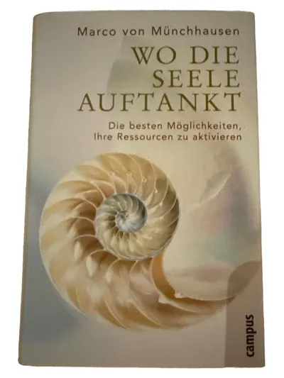 Wo die Seele auftankt - Marco von Münchhausen | Selbsthilfebuch Campus Verlag
