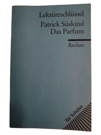 Das Parfum Patrick Süskind Lektüreschlüssel Reclam Buch Unterricht Schüler