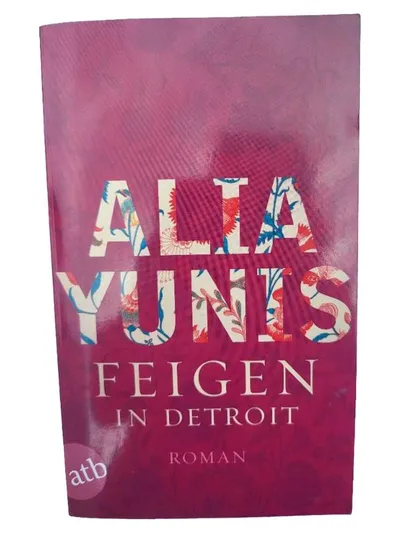 Feigen in Detroit Alia Yunis Gesellschaftsroman Taschenbuch Deutsch
