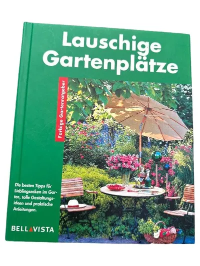 Bellavista Gartenratgeber Lauschige Plätze Gestaltungsideen Tipps Hardcover
