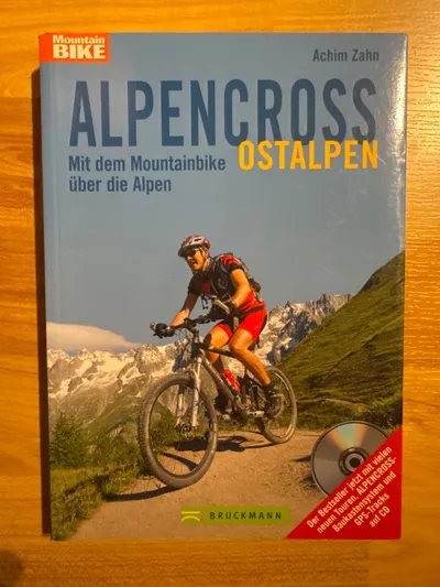 Alpencross Ostalpen - Mit dem Mountainbike über die Alpen | Achim Zahn + CD