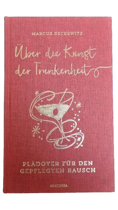 Marcus Reckewitz Über die Kunst der Trunkenheit Humorbuch Hardcover Deutsch