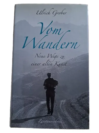 Vom Wandern - Neue Wege zu einer alten Kunst | Ulrich Grober | Zweitausendeins