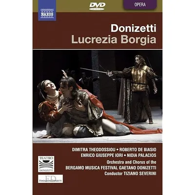 Naxos Lucrezia Borgia DVD Donizetti Oper Theodossiou Bergamo Festival