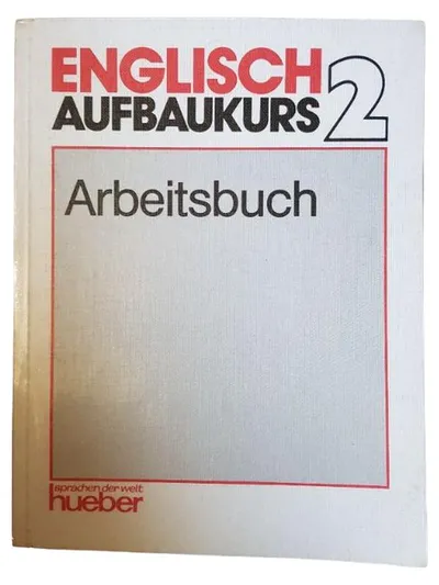 Hueber Englisch Aufbaukurs 2 Arbeitsbuch für den Unterricht