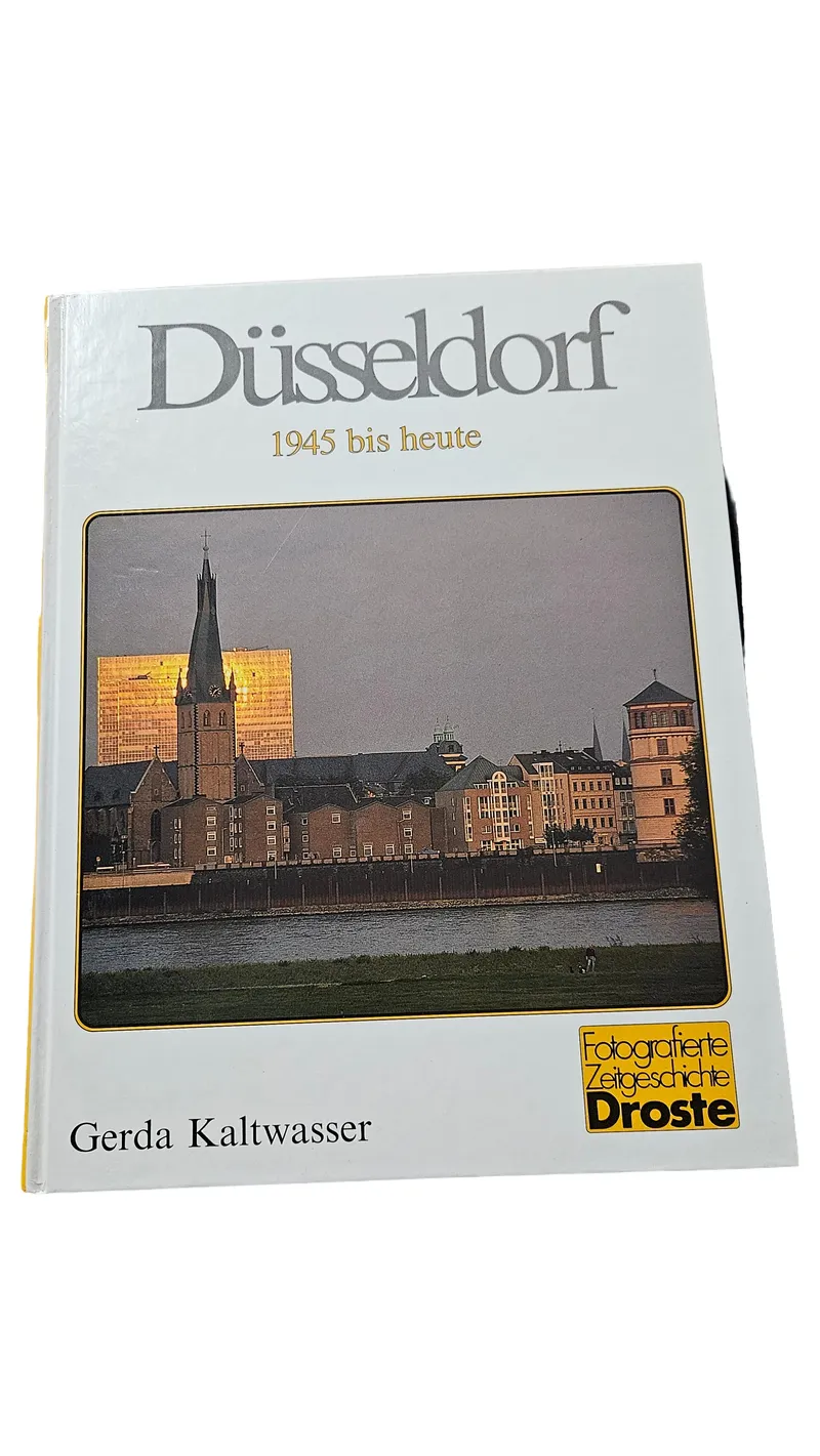 Düsseldorf 1945 bis heute Gerda Kaltwasser Bildband Droste Zeitgeschichte 1