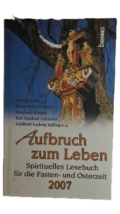 Anselm Grün Aufbruch zum Leben Spirituelles Lesebuch Fasten Osterzeit