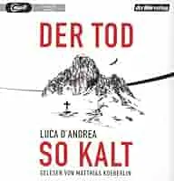 Der Tod so kalt Luca D'Andrea Hörbuch Thriller CD Matthias Koeberlin