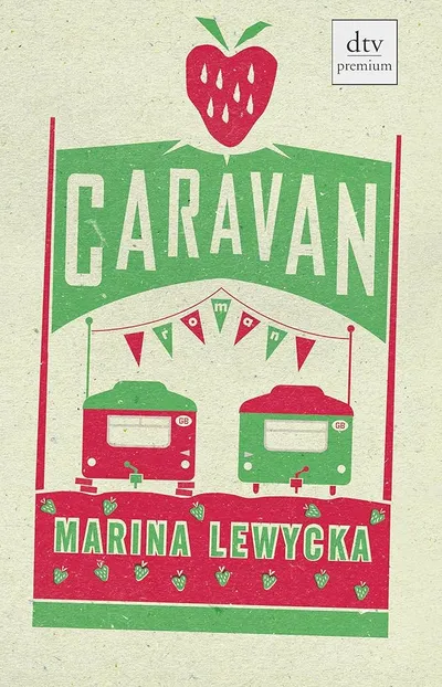Caravan - Marina Lewycka | Gesellschaftsroman | dtv premium | Taschenbuch