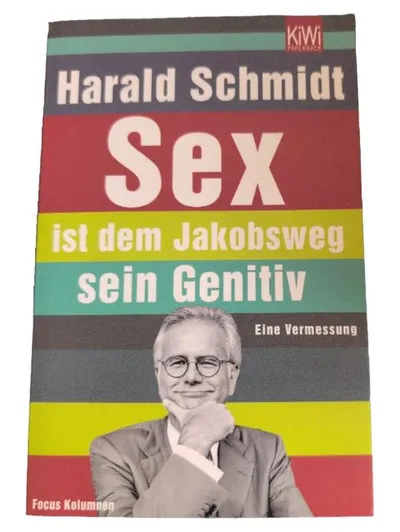 Harald Schmidt Sex ist dem Jakobsweg sein Genitiv Taschenbuch Satire