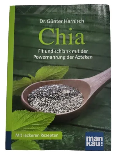 Chia - Dr. Günter Harnisch - Fit und schlank mit der Powernahrung der Azteken