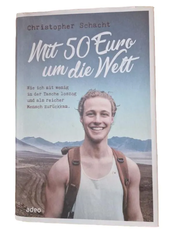 Mit 50 Euro um die Welt - Christopher Schacht | Autobiografie adeo Verlag 1