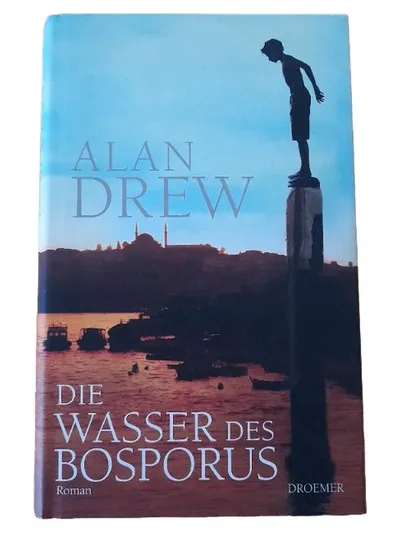 Die Wasser des Bosporus - Alan Drew Roman Hardcover Droemer