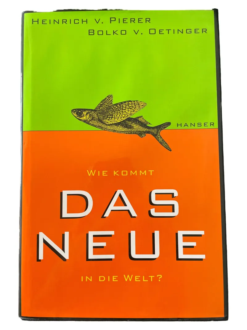 Wie kommt das Neue in die Welt? Heinrich v. Pierer Bolko v. Oetinger Hanser 1