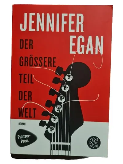 Jennifer Egan Der größere Teil der Welt Roman Pulitzer-Preis Musikindustrie