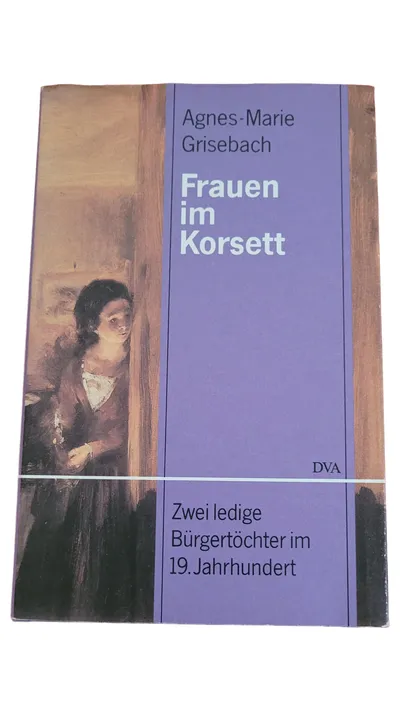 Frauen im Korsett Agnes-Marie Grisebach Historischer Roman 19. Jh. TB