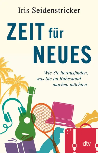 Iris Seidenstricker Ruhestand gestalten Selbsthilfebuch Taschenbuch Deutsch