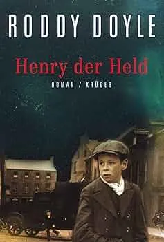 Roddy Doyle Henry der Held Gesellschaftsroman Hardcover Deutsch Krüger Verlag