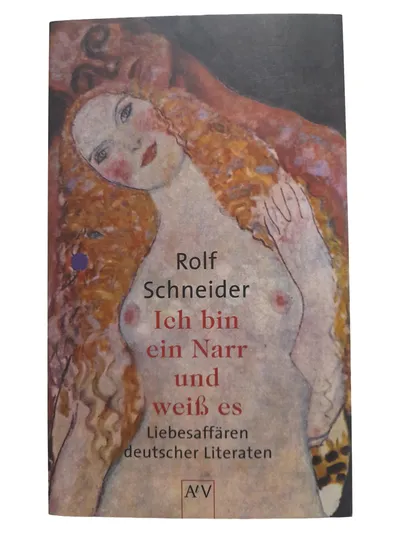 Rolf Schneider Liebesaffären deutscher Literaten Taschenbuch Sachbuch
