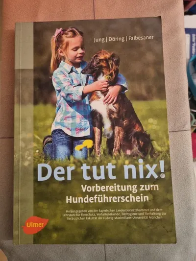 Der tut nix! Vorbereitung zum Hundeführerschein Jung Döring Falbesaner Ulmer