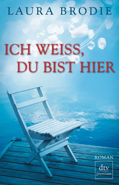 Ich weiß, du bist hier - Laura Brodie Roman dtv Taschenbuch Liebesroman