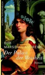Bob Marshall-Andrews Der Palast der Weisheit Historischer Roman Taschenbuch