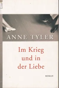 Im Krieg und in der Liebe - Anne Tyler Gesellschaftsroman 1