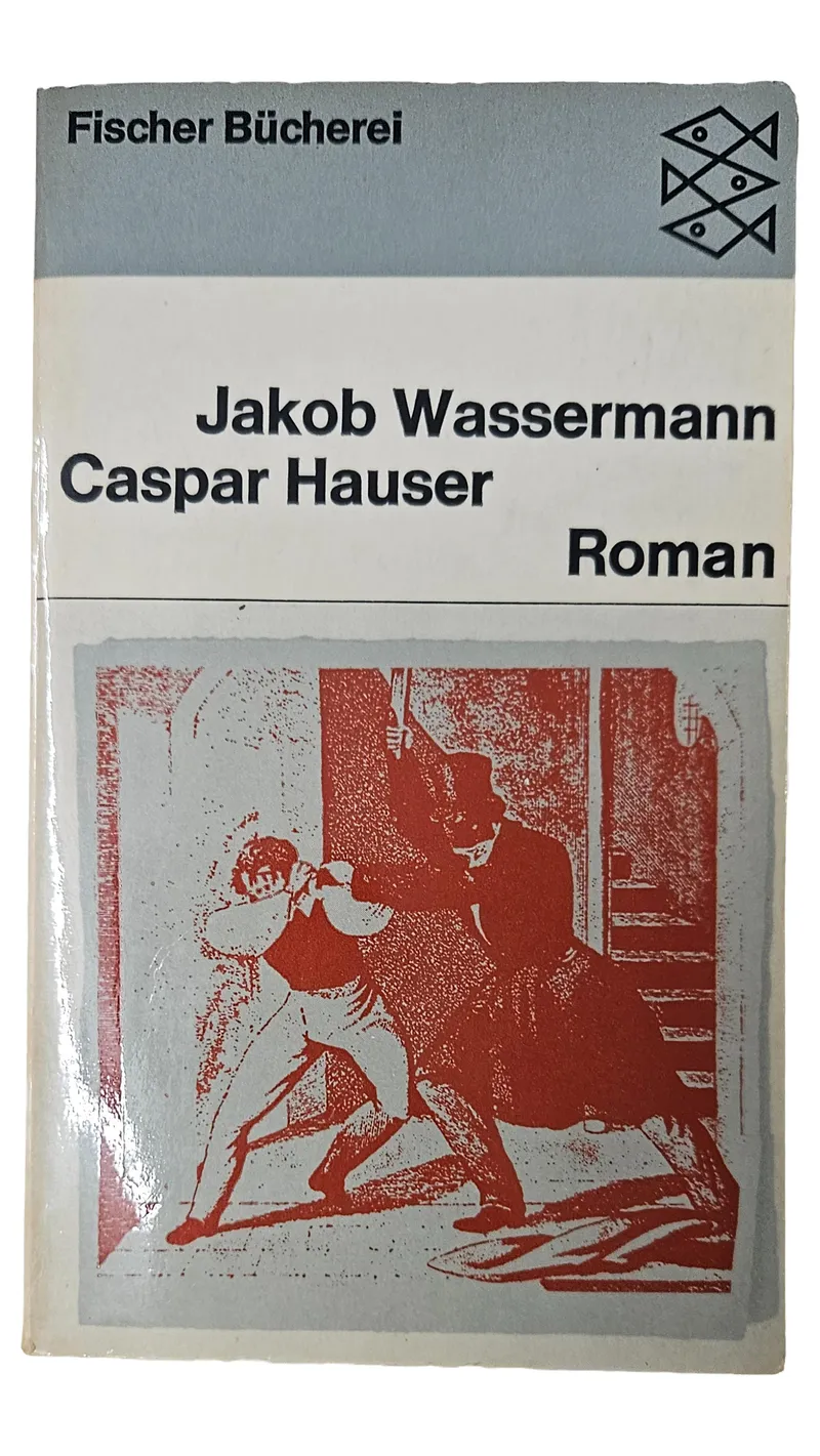 Jakob Wassermann Caspar Hauser Roman Fischer Bücherei Taschenbuch 1