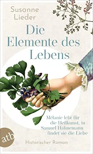 Susanne Lieder: Mélanie & Hahnemann Homöopathie Roman Taschenbuch Aufbau