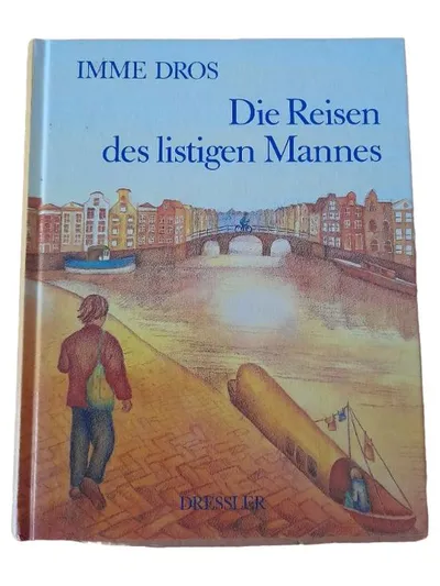 Die Reisen des listigen Mannes - Imme Dros Kinderbuch Hardcover Dressler