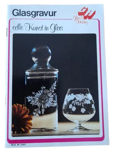 Glasgravur - edle Kunst in Glas Hobbybuch Anleitung Glas & Hobby