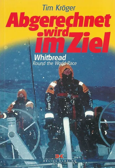Tim Kröger Abenteuerroman Whitbread Round the World Race Hardcover