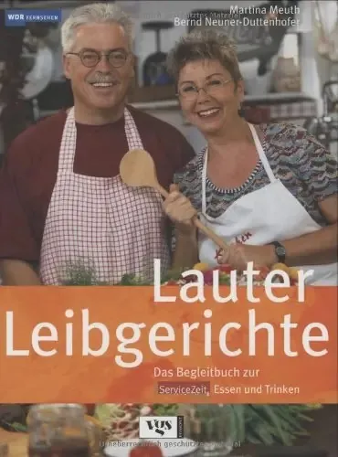 Meuth/Neuner-Duttenhofer Kochbuch Lauter Leibgerichte Servicezeit Essen