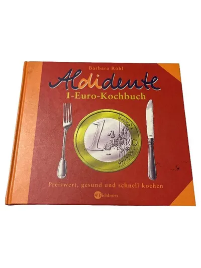 Aldidente 1-Euro-Kochbuch Barbara Röhl Eichborn preiswert gesund kochen