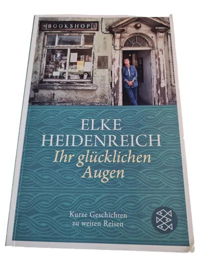 Elke Heidenreich Ihr glücklichen Augen Taschenbuch Kurzgeschichten Reisen
